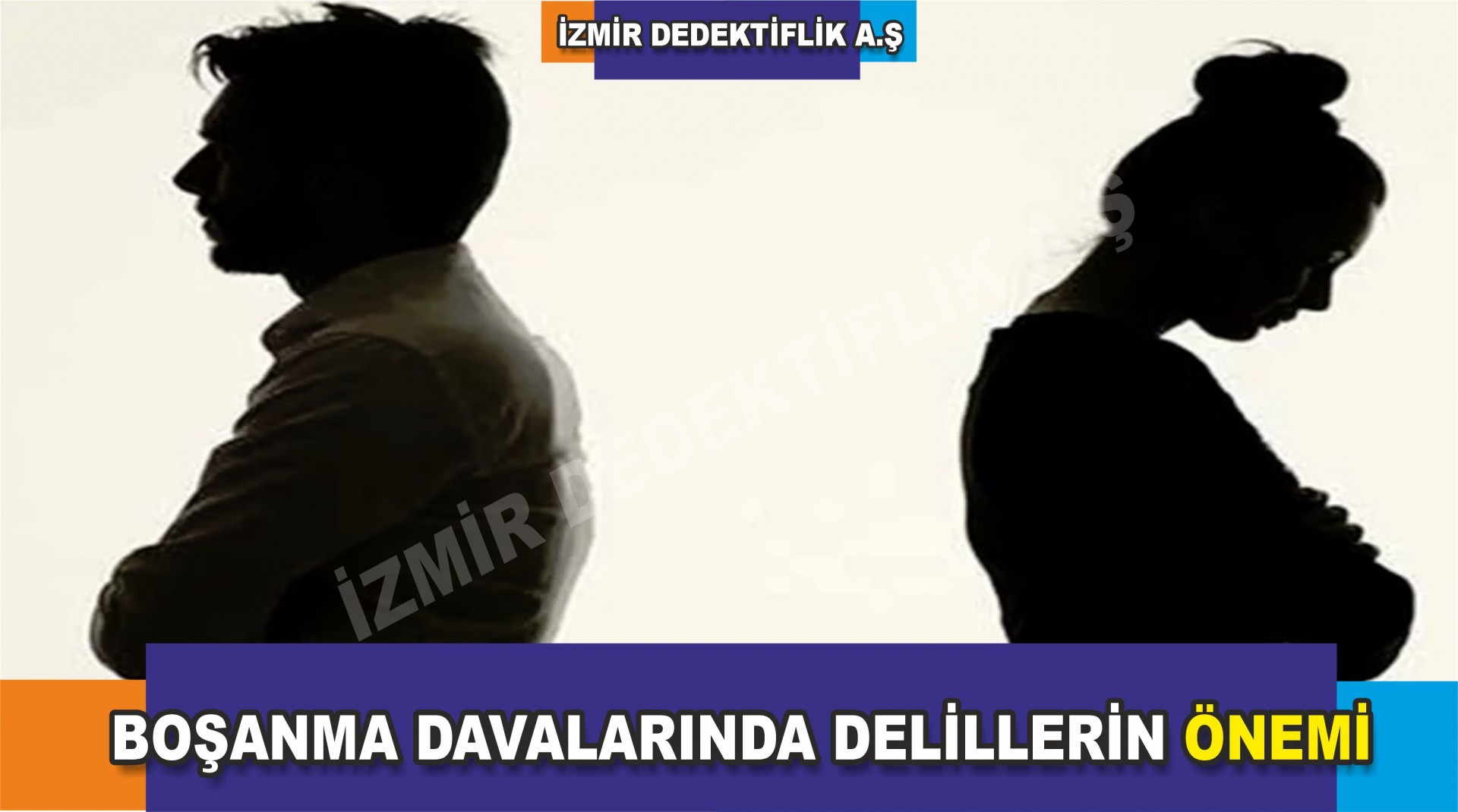 BOŞANMA DAVALARINDA DELİLLERİN ÖNEMİ